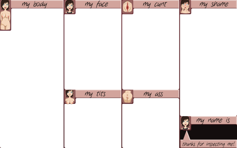 My Body My Face My Cunt My Shame My Tits My Ass My Name Is Bronks for Inspecting Me!